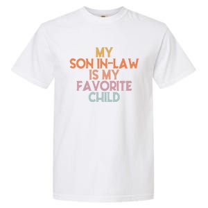 My Son In Law Is My Favorite Child Mothers Day Mother In Law Garment-Dyed Heavyweight T-Shirt