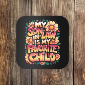 My Soninlaw Is My Favorite Child Son Funny Dad Mom Family Coaster