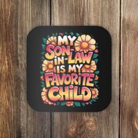 My Soninlaw Is My Favorite Child Son Funny Dad Mom Family Coaster