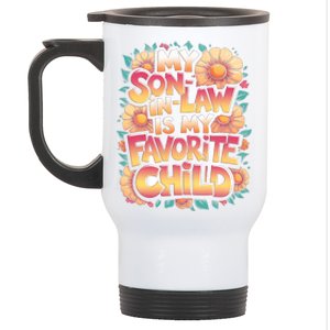 My Soninlaw Is My Favorite Child Son Funny Dad Mom Family Stainless Steel Travel Mug