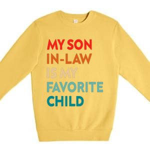 My Son In Law Is My Favorite Child Nostalgic Family Humor Premium Crewneck Sweatshirt