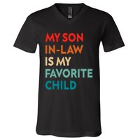 My Son In Law Is My Favorite Child Nostalgic Family Humor V-Neck T-Shirt