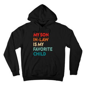 My Son In Law Is My Favorite Child Nostalgic Family Humor Tall Hoodie