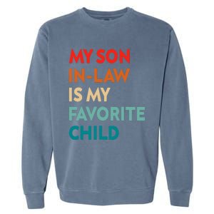 My Son In Law Is My Favorite Child Nostalgic Family Humor Garment-Dyed Sweatshirt