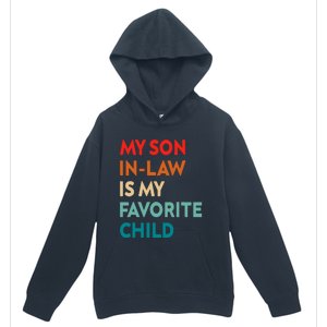 My Son In Law Is My Favorite Child Nostalgic Family Humor Urban Pullover Hoodie