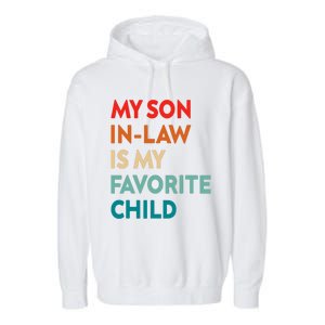 My Son In Law Is My Favorite Child Nostalgic Family Humor Garment-Dyed Fleece Hoodie