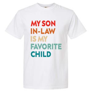 My Son In Law Is My Favorite Child Nostalgic Family Humor Garment-Dyed Heavyweight T-Shirt