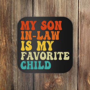 My Son In Law Is My Favorite Child Funny Family Humor Retro Coaster