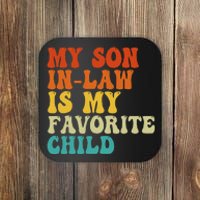 My Son In Law Is My Favorite Child Funny Family Humor Retro Coaster