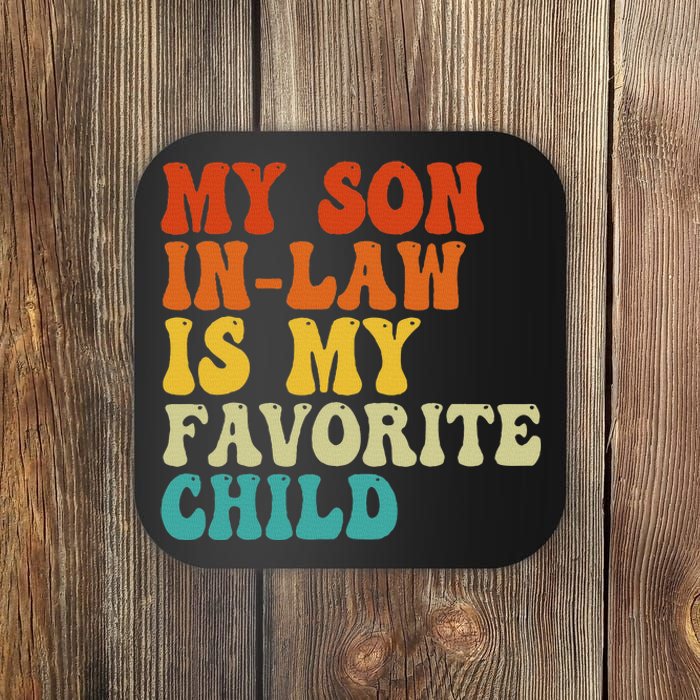 My Son In Law Is My Favorite Child Funny Family Humor Retro Coaster