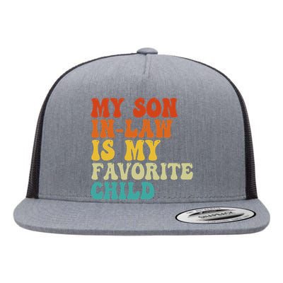 My Son In Law Is My Favorite Child Funny Family Humor Retro Flat Bill Trucker Hat