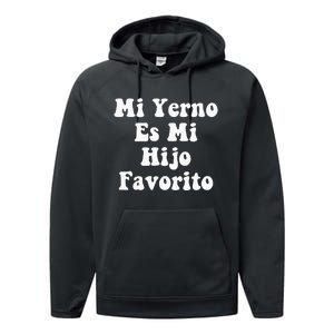 My SonInLaw Is Favorite Child Mi Yerno Es Mi Hijo Favorito Performance Fleece Hoodie