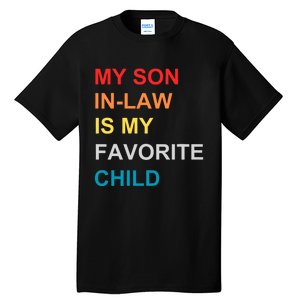 My Son In Law Is My Favorite Child Retro Family Humor Tall T-Shirt