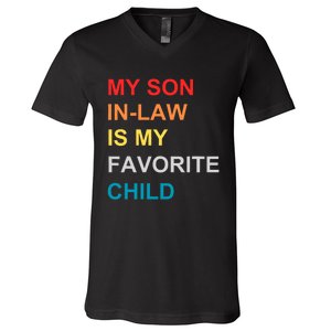 My Son In Law Is My Favorite Child Retro Family Humor V-Neck T-Shirt