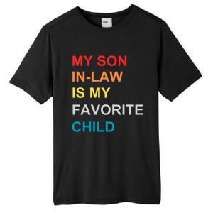 My Son In Law Is My Favorite Child Retro Family Humor Tall Fusion ChromaSoft Performance T-Shirt