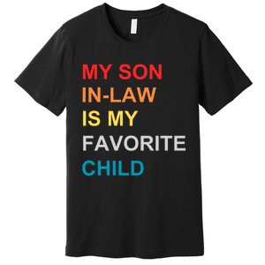 My Son In Law Is My Favorite Child Retro Family Humor Premium T-Shirt