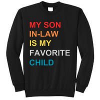 My Son In Law Is My Favorite Child Retro Family Humor Tall Sweatshirt