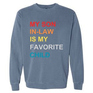 My Son In Law Is My Favorite Child Retro Family Humor Garment-Dyed Sweatshirt