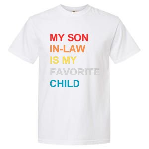 My Son In Law Is My Favorite Child Retro Family Humor Garment-Dyed Heavyweight T-Shirt