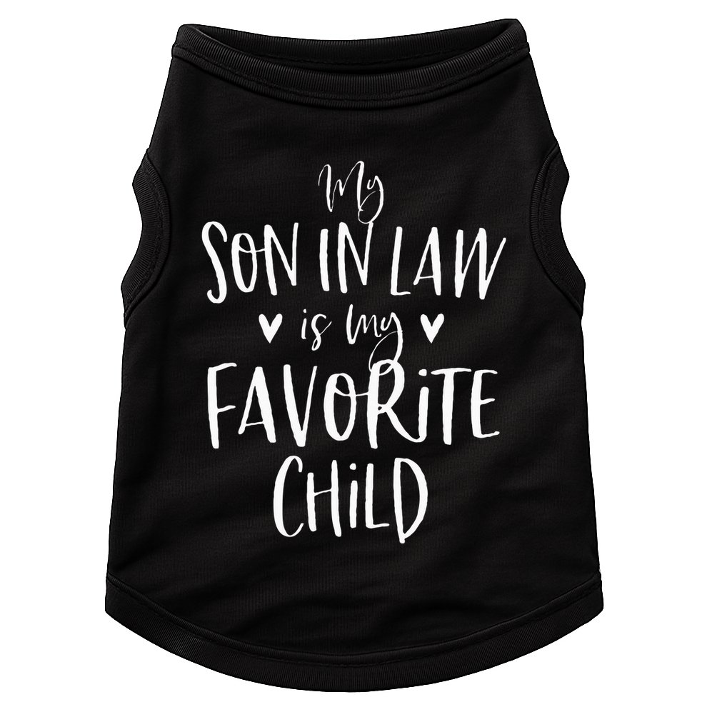 My Son In Law Is My Favorite Child Mother In Law Gifts Mom Doggie Tank