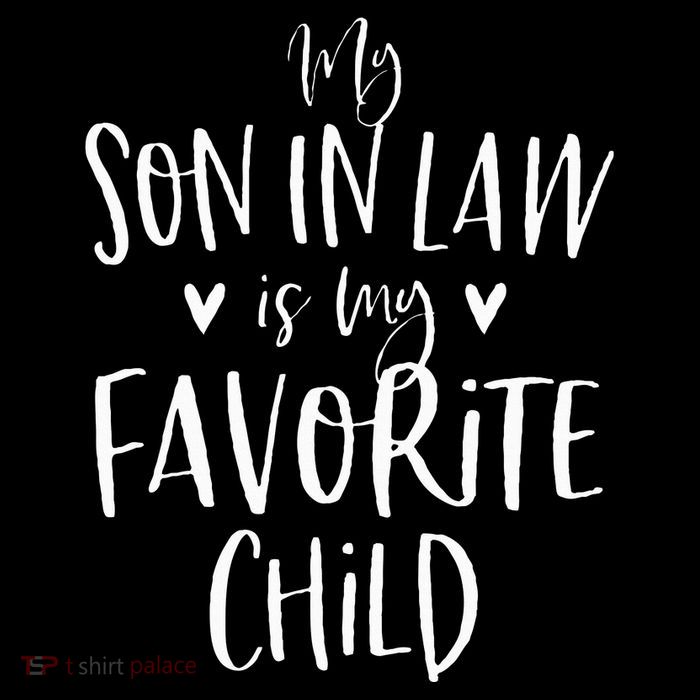 My Son In Law Is My Favorite Child Mother In Law Gifts Mom Tall T-Shirt
