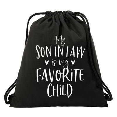 My Son In Law Is My Favorite Child Mother In Law Gifts Mom Drawstring Bag