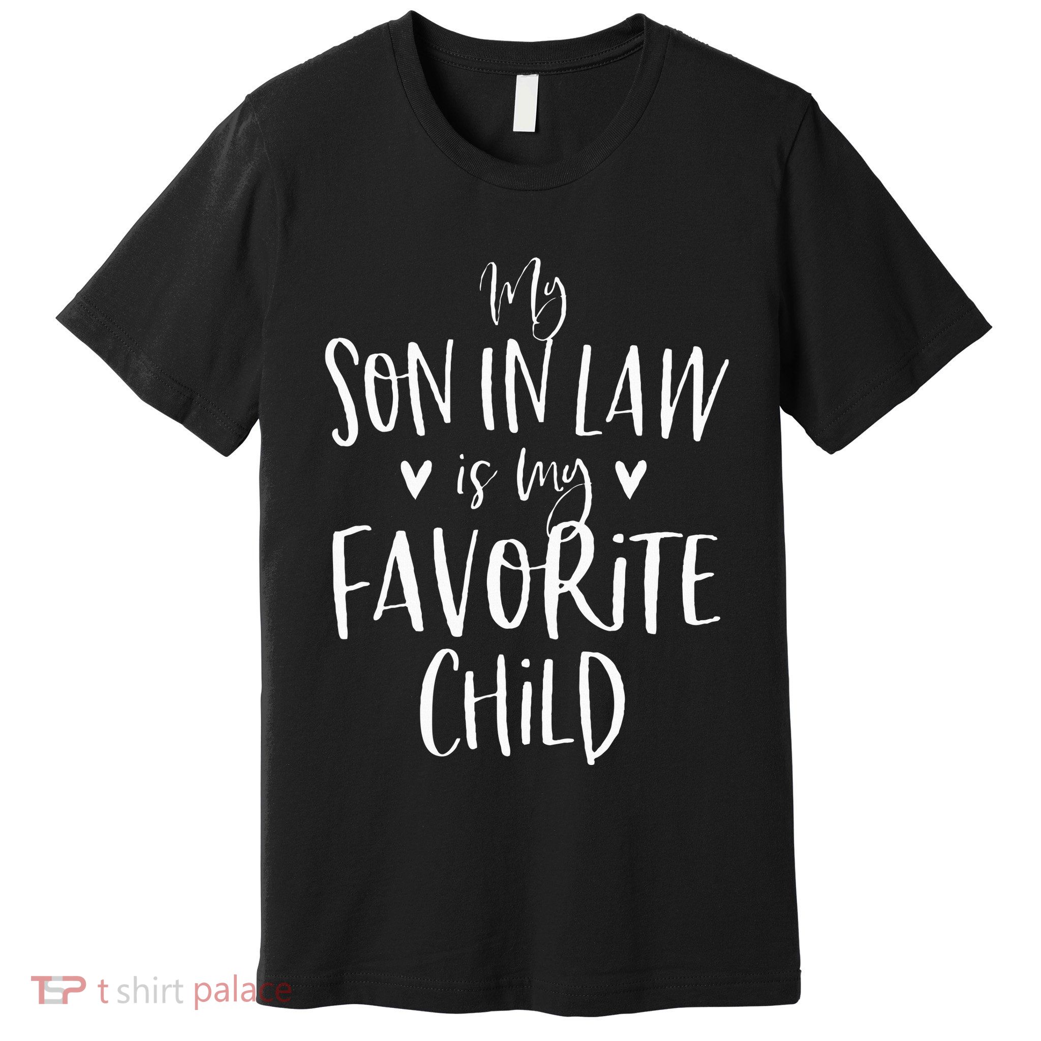 My Son In Law Is My Favorite Child Mother In Law Gifts Mom Premium T-Shirt