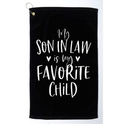My Son In Law Is My Favorite Child Mother In Law Gifts Mom Golf Towel