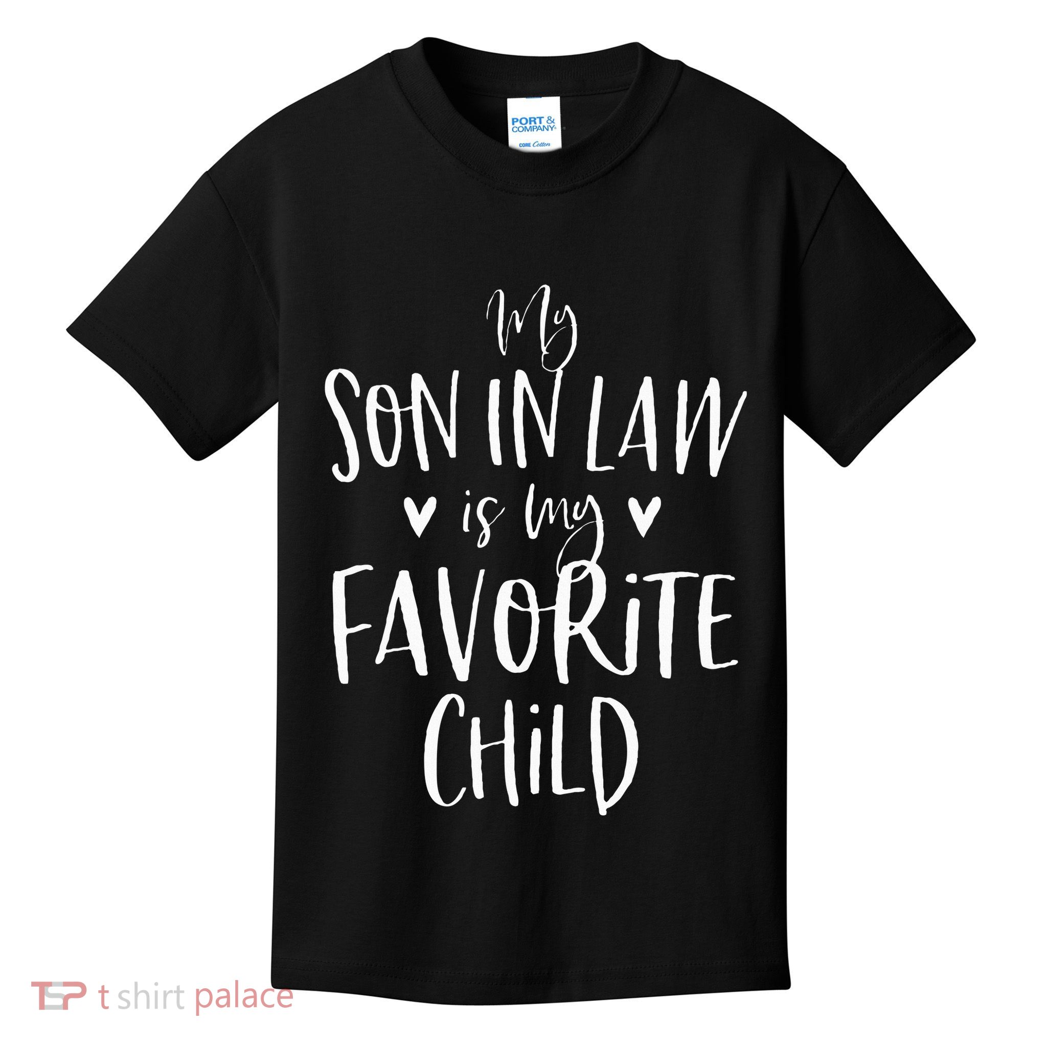 My Son In Law Is My Favorite Child Mother In Law Gifts Mom Kids T-Shirt