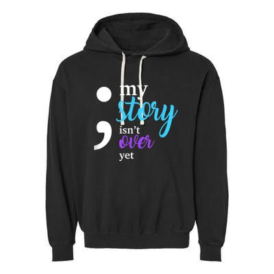 My Story Isn't Over Yet Suicide Prevention Awareness Garment-Dyed Fleece Hoodie