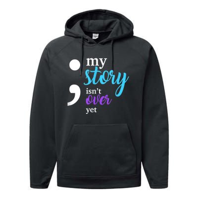 My Story Isn't Over Yet Suicide Prevention Awareness Performance Fleece Hoodie