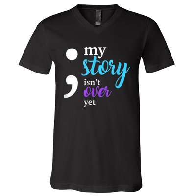 My Story Isn't Over Yet Suicide Prevention Awareness V-Neck T-Shirt