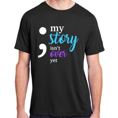 My Story Isn't Over Yet Suicide Prevention Awareness Adult ChromaSoft Performance T-Shirt