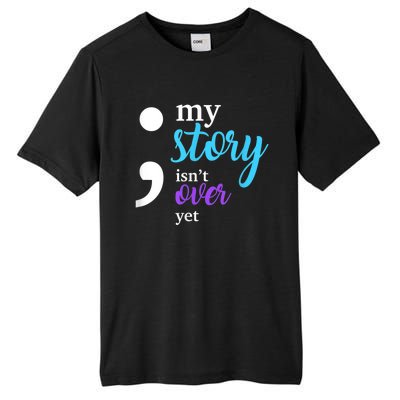 My Story Isn't Over Yet Suicide Prevention Awareness Tall Fusion ChromaSoft Performance T-Shirt