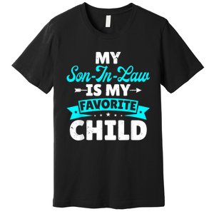 My Son In Law Is My Favorite Child Family Premium T-Shirt