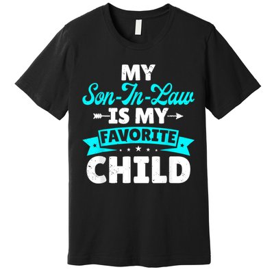 My Son In Law Is My Favorite Child Family Premium T-Shirt