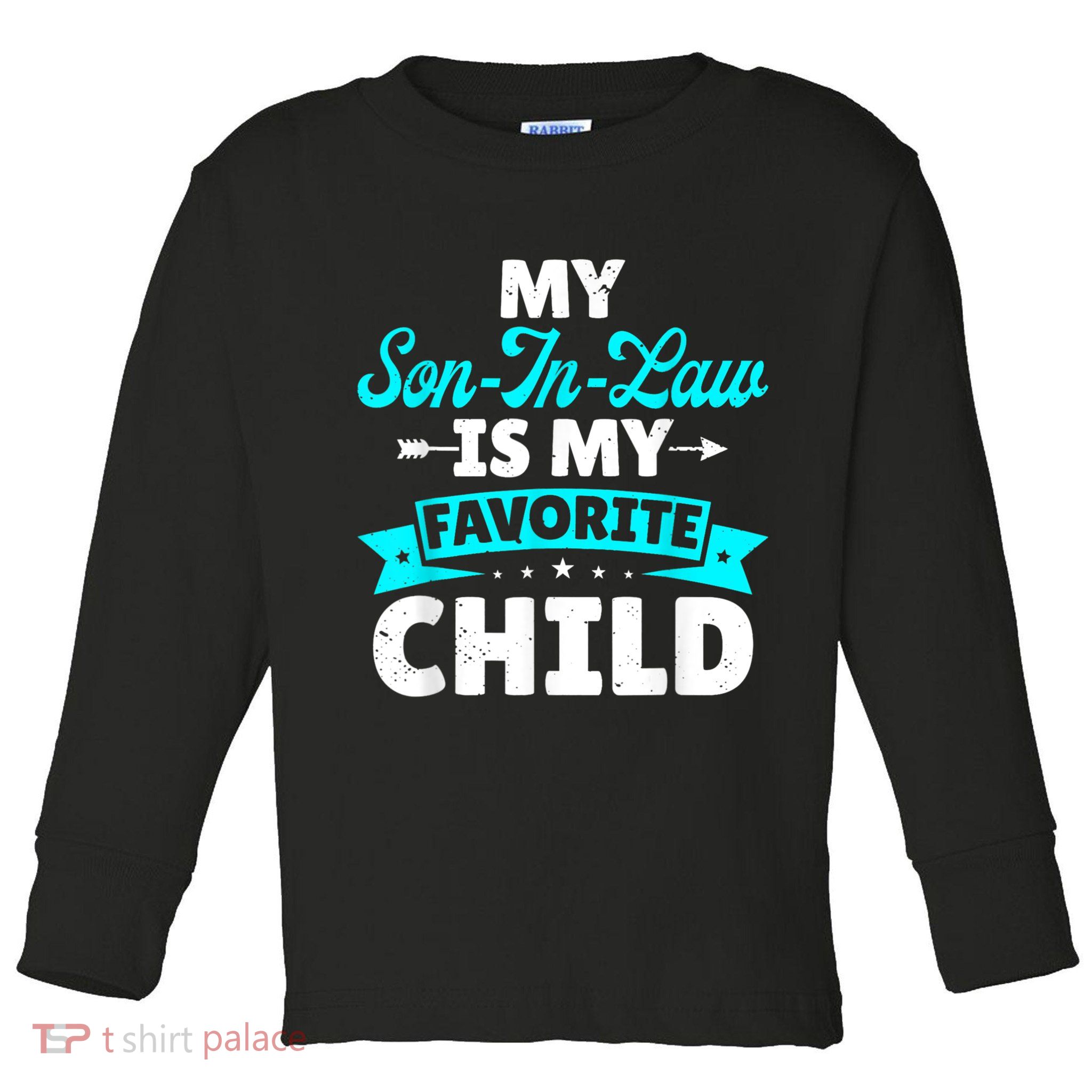 My Son In Law Is My Favorite Child Family Toddler Long Sleeve Shirt