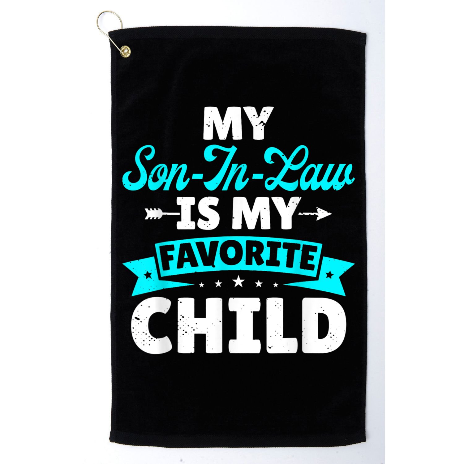 My Son In Law Is My Favorite Child Family Golf Towel
