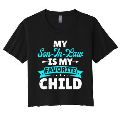 My Son In Law Is My Favorite Child Family Women's Crop Top Tee