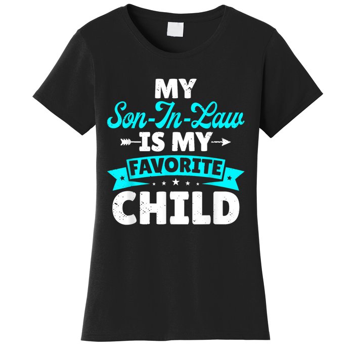 My Son In Law Is My Favorite Child Family Women's T-Shirt