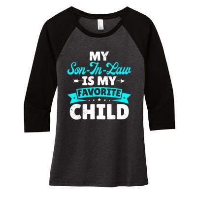 My Son In Law Is My Favorite Child Family Women's Tri-Blend 3/4-Sleeve Raglan Shirt