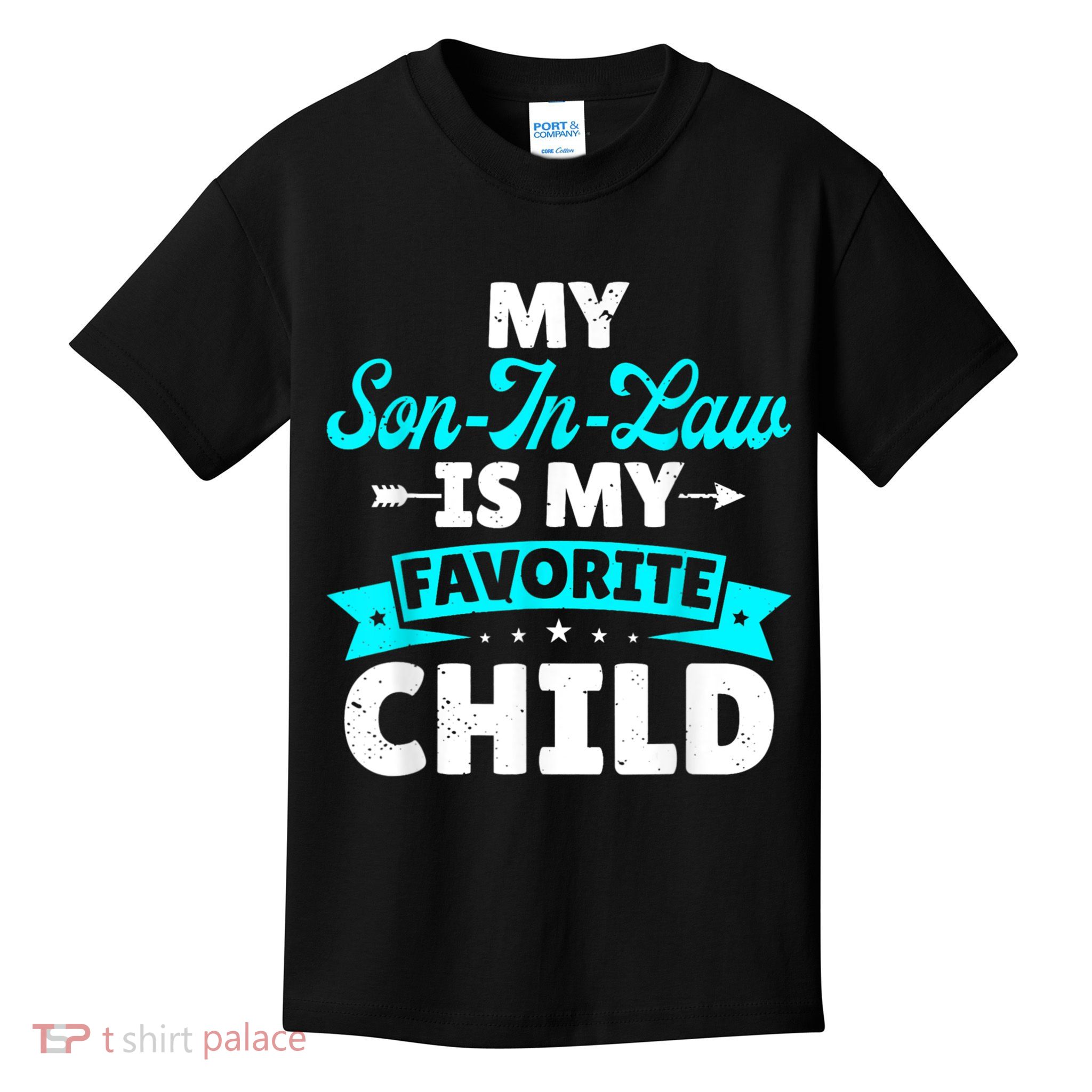 My Son In Law Is My Favorite Child Family Kids T-Shirt