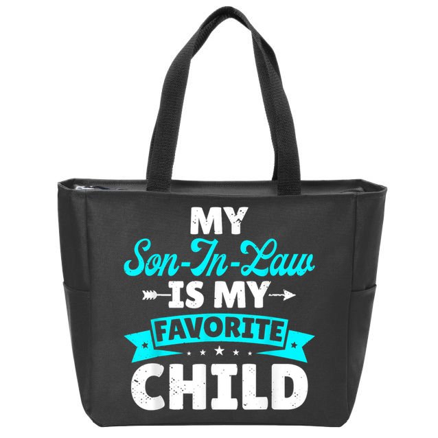My Son In Law Is My Favorite Child Family Zip Tote Bag