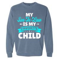 My Son In Law Is My Favorite Child Family Garment-Dyed Sweatshirt