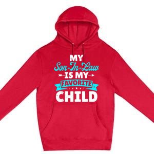 My Son In Law Is My Favorite Child Family Premium Pullover Hoodie