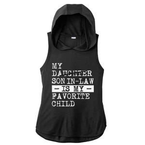 My Son In Law Is My Favorite Child Funny Replaced Daughter Ladies PosiCharge Tri-Blend Wicking Draft Hoodie Tank