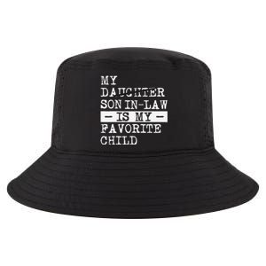 My Son In Law Is My Favorite Child Funny Replaced Daughter Cool Comfort Performance Bucket Hat