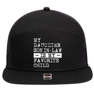 My Son In Law Is My Favorite Child Funny Replaced Daughter 7 Panel Mesh Trucker Snapback Hat