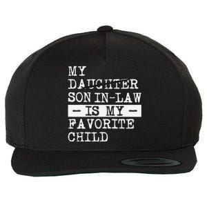 My Son In Law Is My Favorite Child Funny Replaced Daughter Wool Snapback Cap