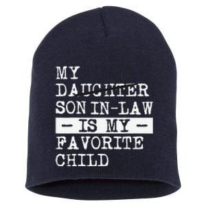 My Son In Law Is My Favorite Child Funny Replaced Daughter Short Acrylic Beanie